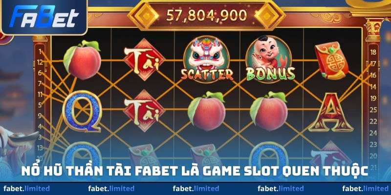 Nổ hũ thầNổ hũ thần tài FABET là game slot quen thuộc n tài FABET là game slot quen thuộc